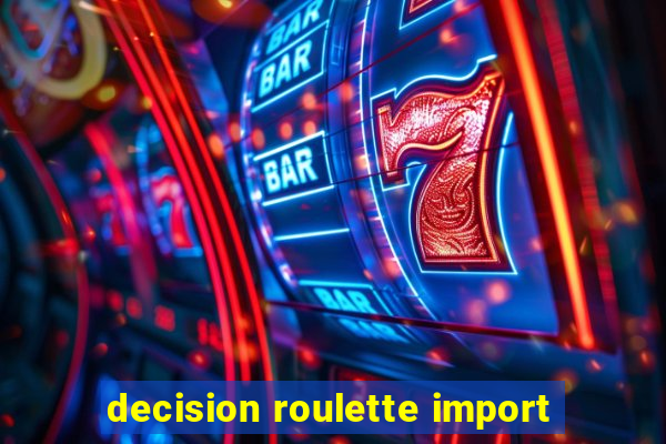 decision roulette import